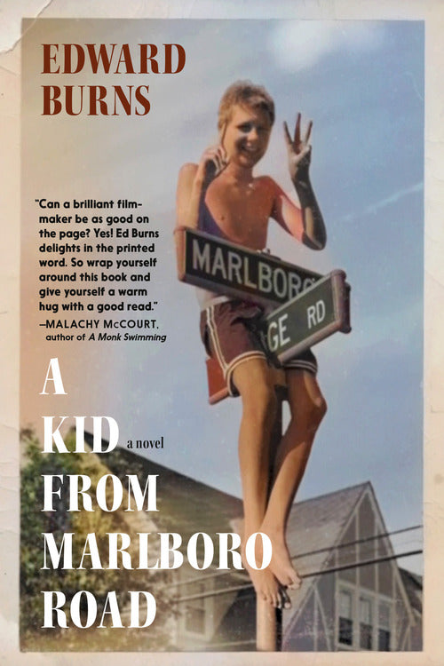A Kid from Marlboro Road - by Edward Burns