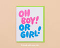 And Here We Are Now Oh Boy! or Girl! Card