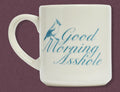 Fishs Eddy Good Morning Asshole Mug