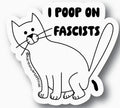Harmony Art Shop I Poop on Fascists Sticker