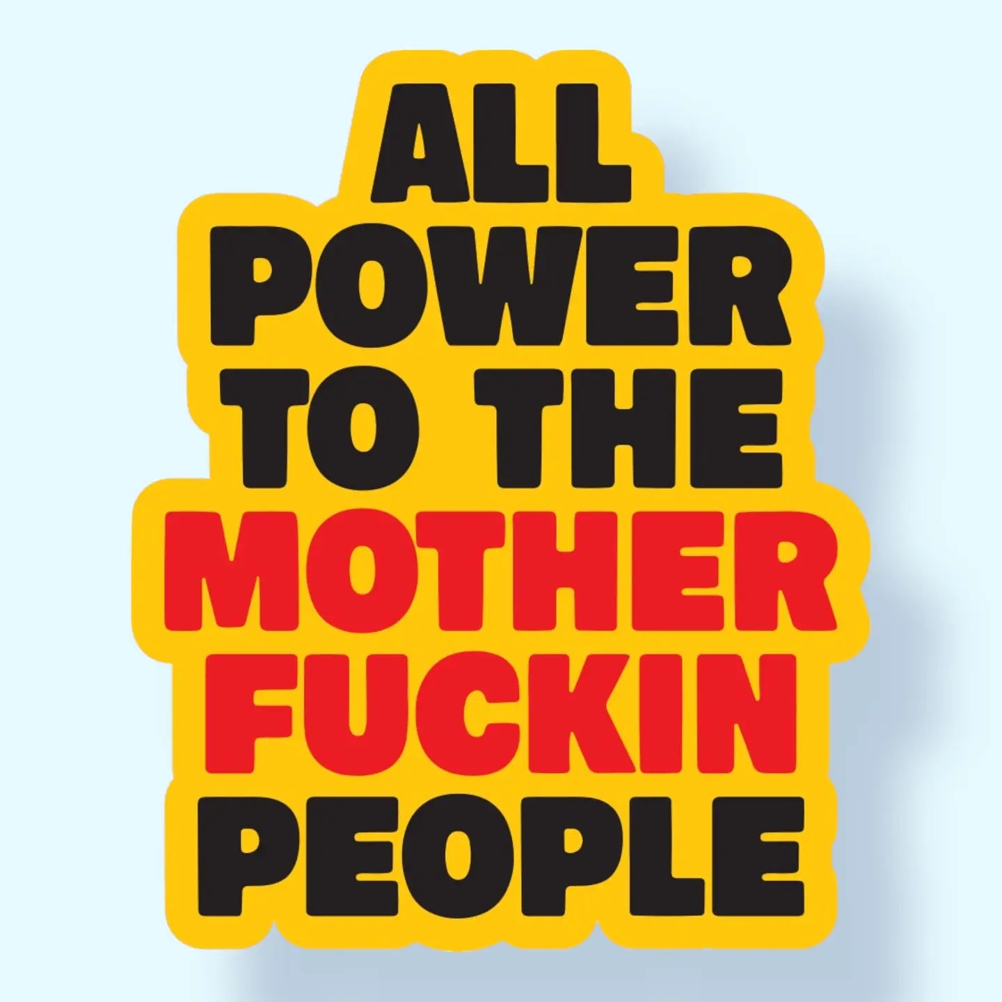 Hissin Kitten All Power to the Mother Fuckin People Sticker