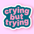 Hissin Kitten Crying But Trying Sticker