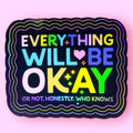 Hissin Kitten Everything Will Be OK Sticker