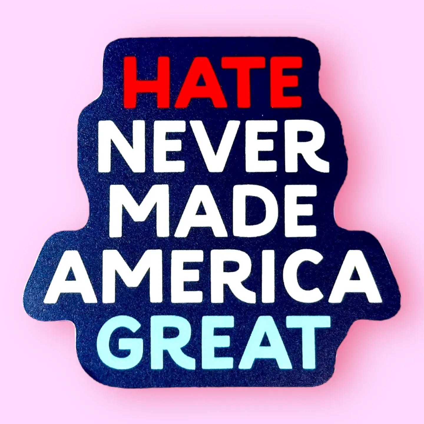 Hissin Kitten Hate Never Made America Great Sticker