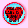 Hissin Kitten Healthcare is a Human Right  Pin
