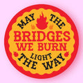 Hissin Kitten May the Bridge We Burn Sticker