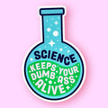 Hissin Kitten Science Keeps Your Dumb Ass Alive