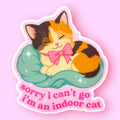 Hissin Kitten Sorry I Can't Go Sticker