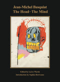 Jean-Michel Basquiat: The Head The Mind