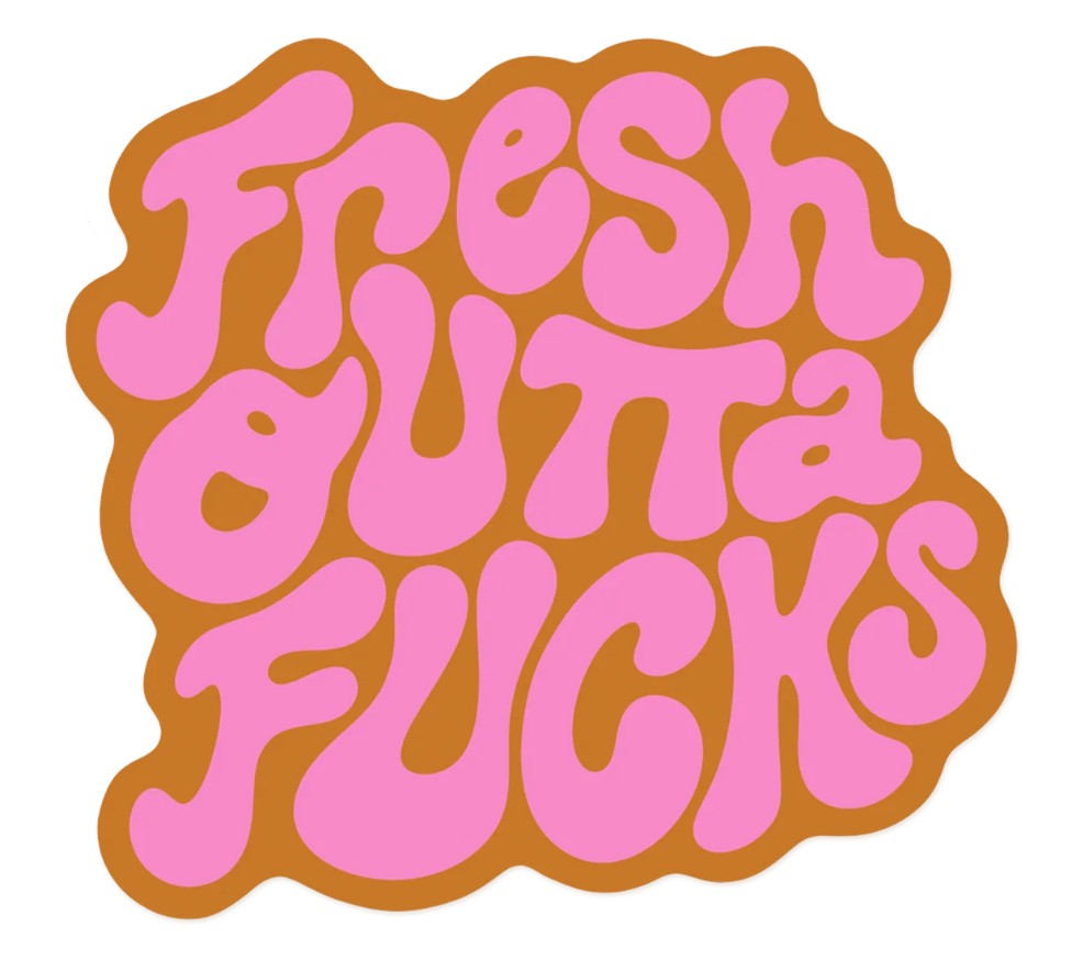 Kands.co Fresh Out of Fucks Sticker
