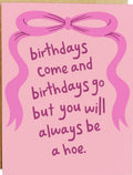 Kands.co Always a Hoe Birthday Card