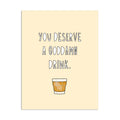 Near Modern Disaster Deserve a Drink card