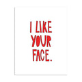Near Modern Disaster I Like Your Face Card