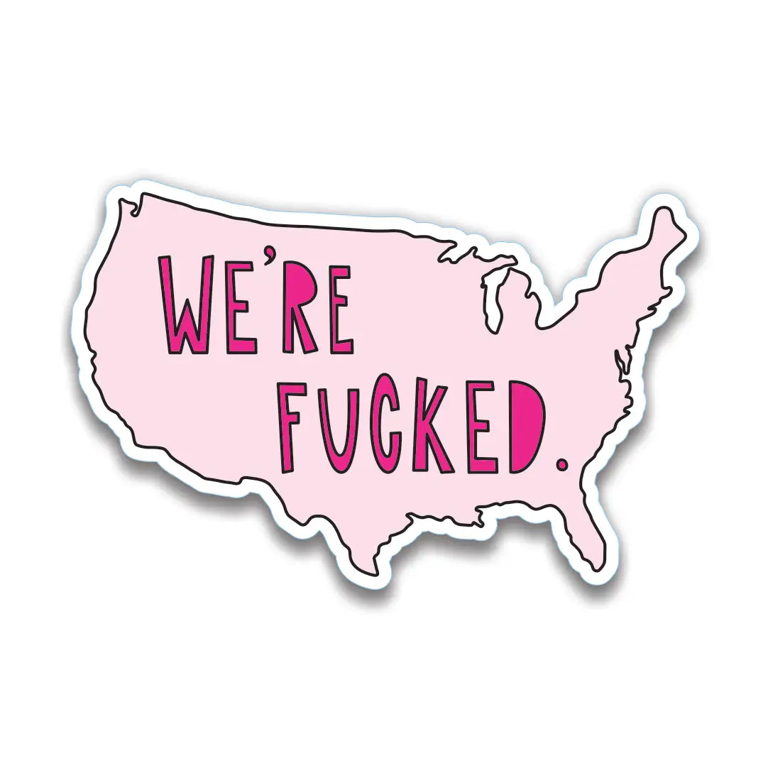 Near Modern Disaster We're Fucked Sticker