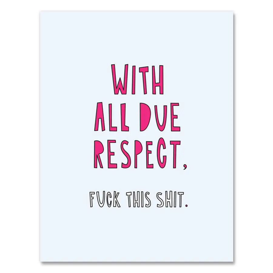 Near Modern Disaster With All Due Respect Card
