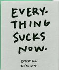 Ladyfingers Letterpress Everything Sucks Now