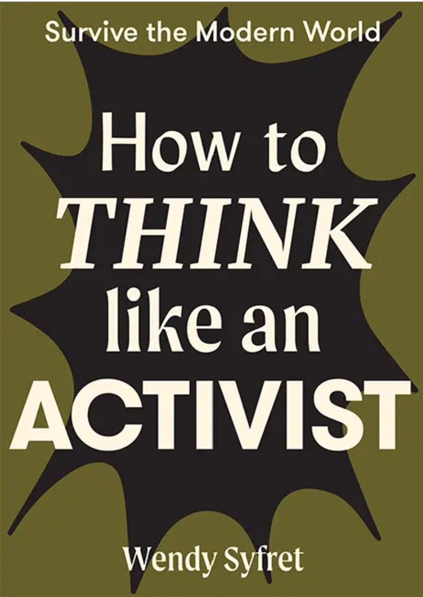 How to Think Like an Activist