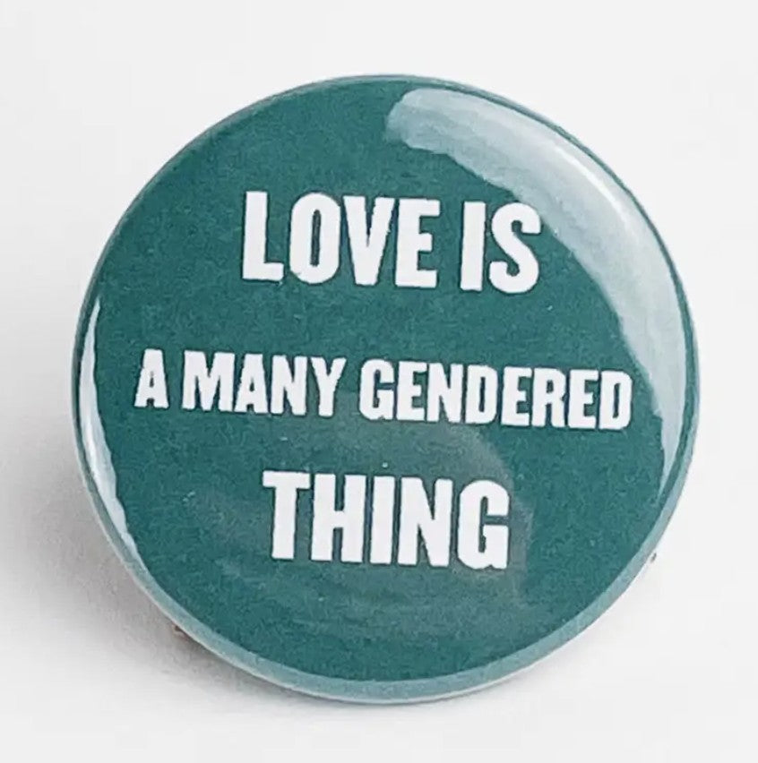 Culture Flock Love is a Many Gendered Thing Button