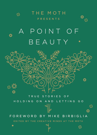 The Moth Presents: A Point of Beauty -Hardcover)