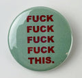 Culture Flock Fuck Fuck Fuck This Button