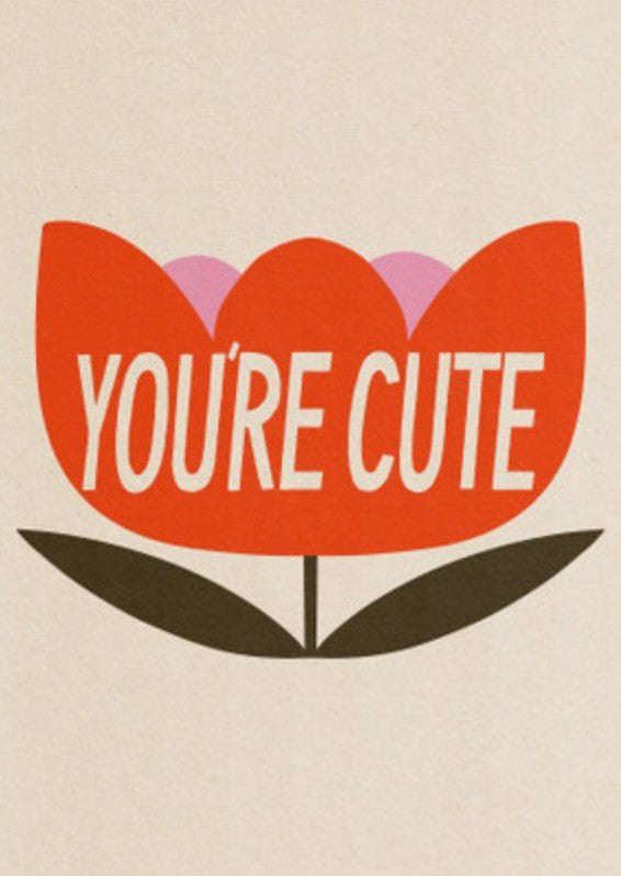East End You're Cute Card