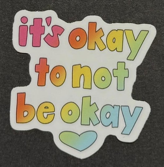 Pushing Whimsy It's OK to not be OK Sticker