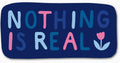 Badger & Burke Nothing is Real Sticker
