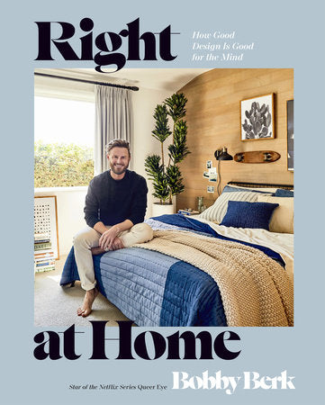 Right at Home - by Bobby Berk