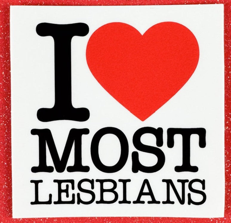 Culture Flock I Love Most Lesbians Sticker