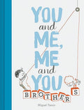You And Me, Brothers