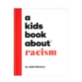 A Kids Book About Racism by Jelani Memory