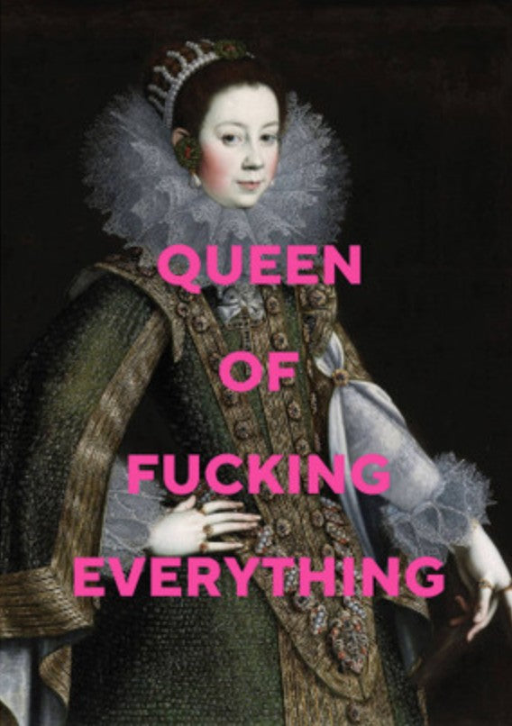 East End Queen of Fucking Everything Card