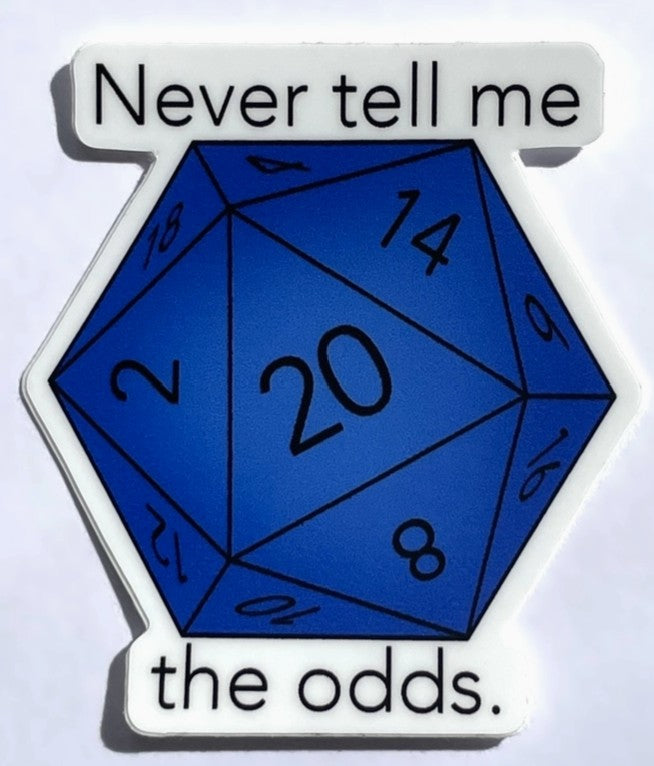 Pushing Whimsy Never Tell Me the Odds Dice Sticker