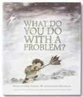 What Do You Do With A Problem