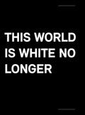 This World is White No Longer