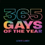 365 Gays of the Year (Plus 1 for a Leap Year)