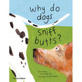 Why Do Dogs Sniff Butts?: Curious Questions About Your Favorite Pets
