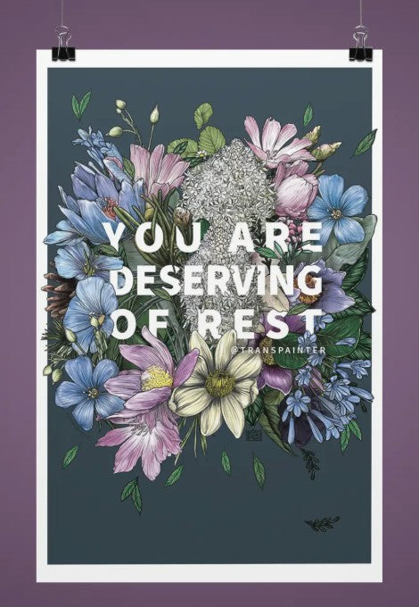 Transpainter You Are Deserving of Rest Print