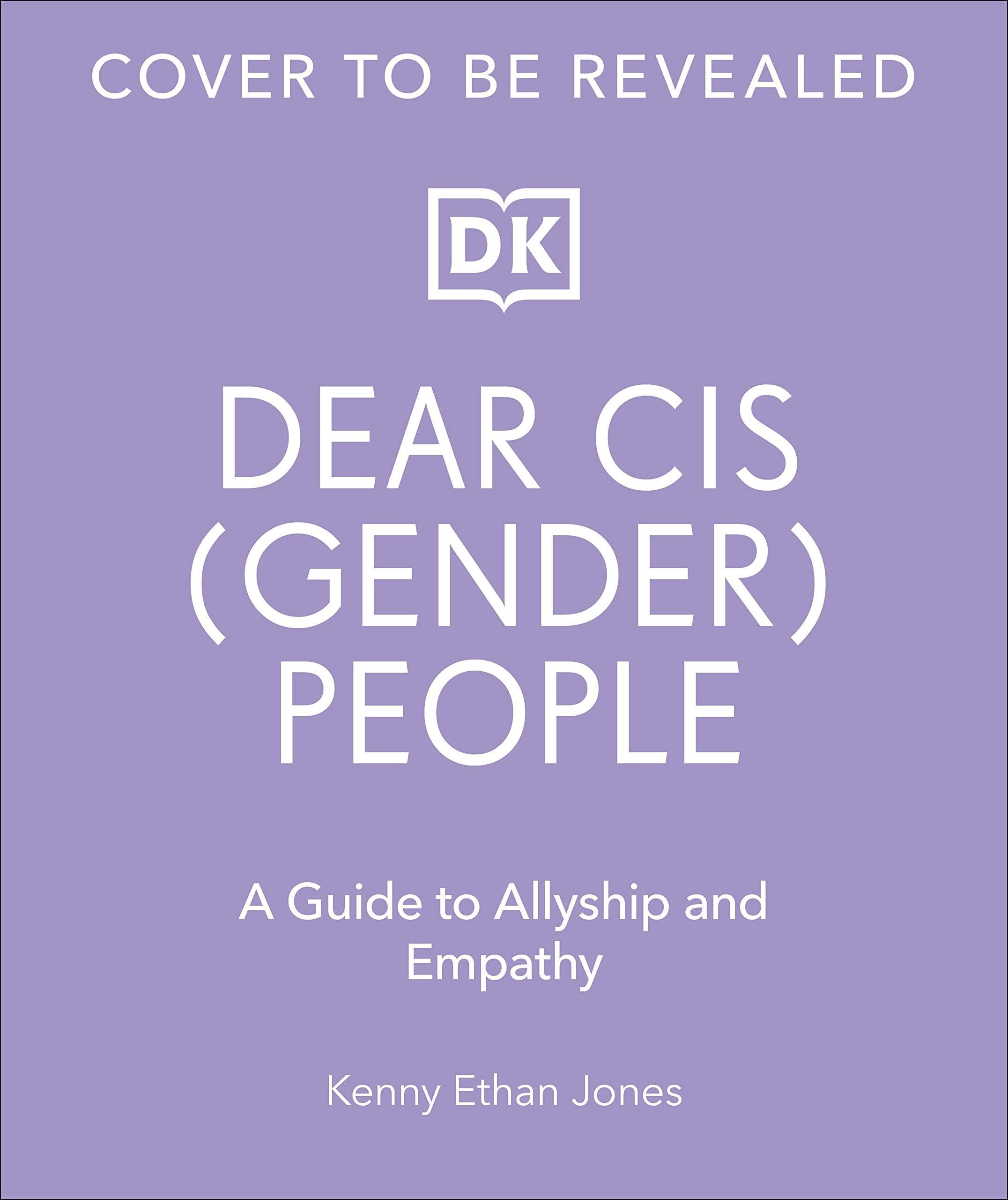 Dear Cis(Gender) People: A Guide to Allyship and Empathy