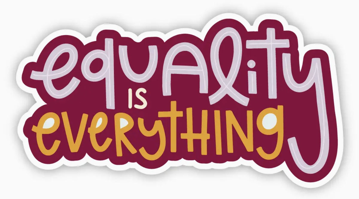 Twentysome Design Equality is Everything Sticker